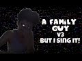 A Family Guy V3 But I Sing It L Friday Night Funkin Darkness Takeover