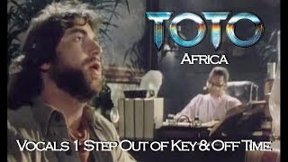 Toto - Africa (Vocals 1 Step Out of Key &amp; Off Beat)