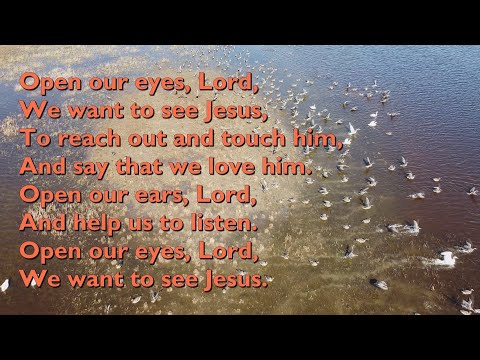 Open Our Eyes, Lord, We Want to See Jesus [with lyrics for congregations]