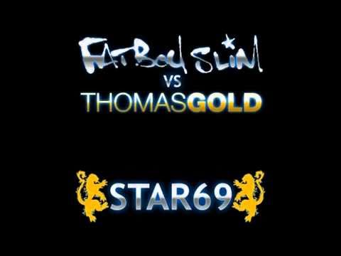 FatboySlim vs  Thomas Gold   Star 69