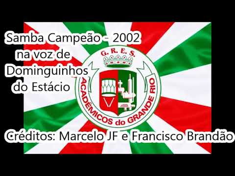 Grande Rio 2002 – Samba Campeão na voz do Dominguinhos do Estácio