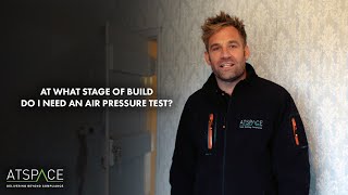 Air Pressure Testing: When Should It Be Done in Your Build?