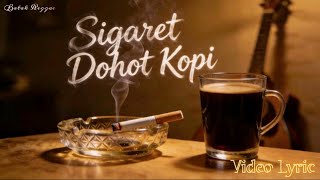 Download lagu Sigaret Dohot Kopi - Reggae Batak || Lagu Batak Terpopuler mp3