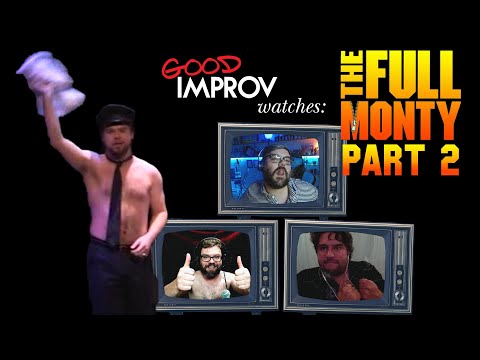 Good Improv Watches: The Full Monty: Jordan Ward Edition - Part 02