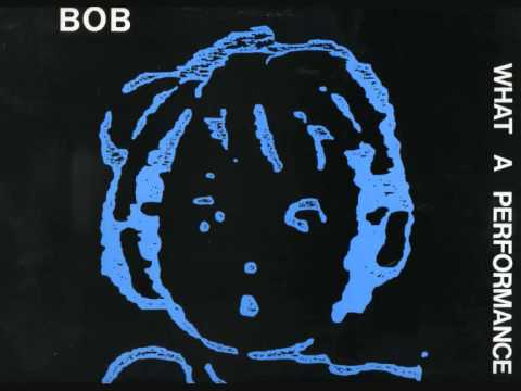 BOB - 'What A Performance' - 12" 1987