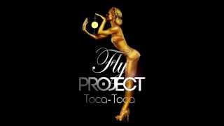 Fly Project - Toca Toca (Audio HQ)