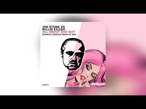 Joe Stone Vs Billie Eilish - All About Bad Guy (Donato Cirocco Mash Up Mix)