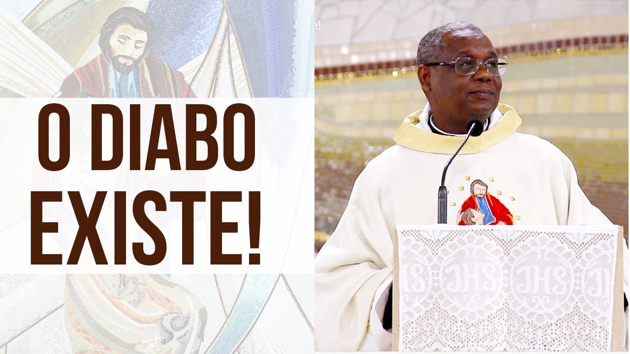 O Diabo existe! - Pe. José Augusto (16/05/18)