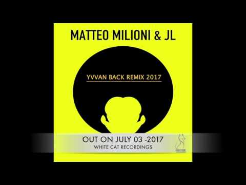 MATTEO MILIONI & JL "FUNK IT"   YVVAN BACK  REMIX 2017