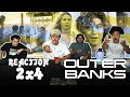Outer Banks | 2x4: “Homecoming” REACTION!!