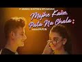 Mujhe Kaise Pata Na Chala Status Meet Bros New Song Whatsapp Status Mujhe Kaise Pata Na Chala