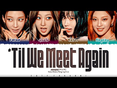 aespa (에스파) - ''Til We Meet Again' Lyrics [Color Coded_Han_Rom_Eng]