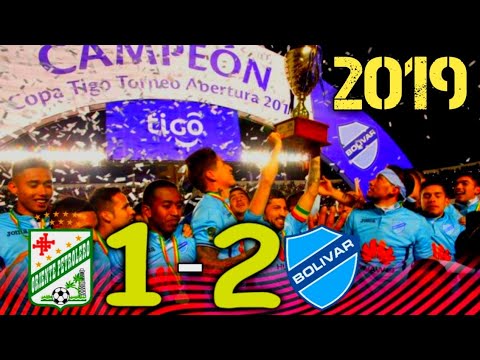 Oriente Petrolero vs Bolivar 1-2, Resumen y Goles completo, BOLIVAR CAMPEON APERTURA 2019