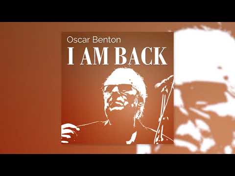 Oscar Benton - I'm Back (Official Audio)