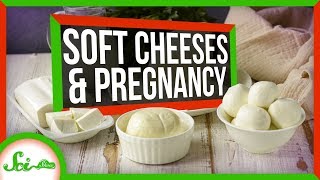 Are Soft Cheeses Dangerous During Pregnancy?