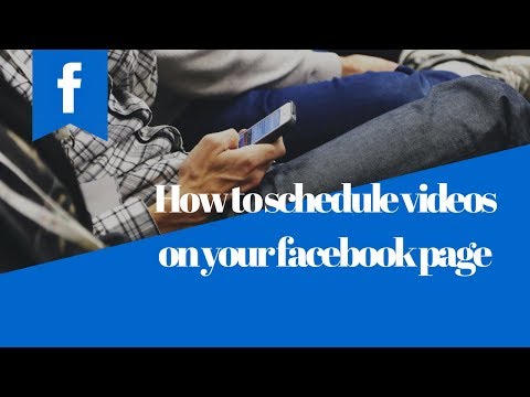 how to schedule videos on your facebook page 