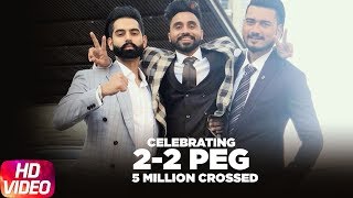 Celebrating 5M Views | 2-2 Peg | Goldy Desi Crew | Parmish Verma | Latest Punjabi Song 2018