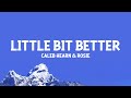 Caleb Hearn ROSIE Little Bit Better Lyrics