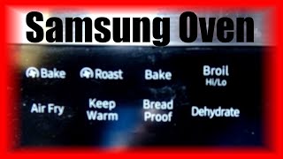 How to Use and Understand the Oven on a Samsung Range