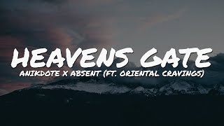 Anikdote x Absent - Heavens Gate (feat. Oriental Cravings) (Lyrics Video)