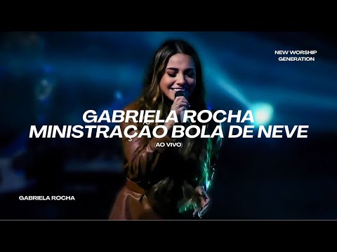 Ministração Poderosa | Gabriela Rocha - Bola de Neve (AO-VIVO)🔥