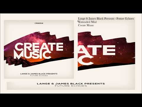 Lange & James Black Presents - Future Echoes (Extended Mix)
