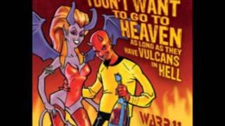 Warp 11 - I Don't Want To Got To Heaven As Long As The Have Vulcans In Hell