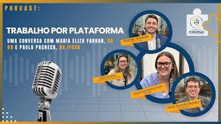 🎙️Série: O Futuro do Trabalho - O papel das Plataformas - 99 e iFood