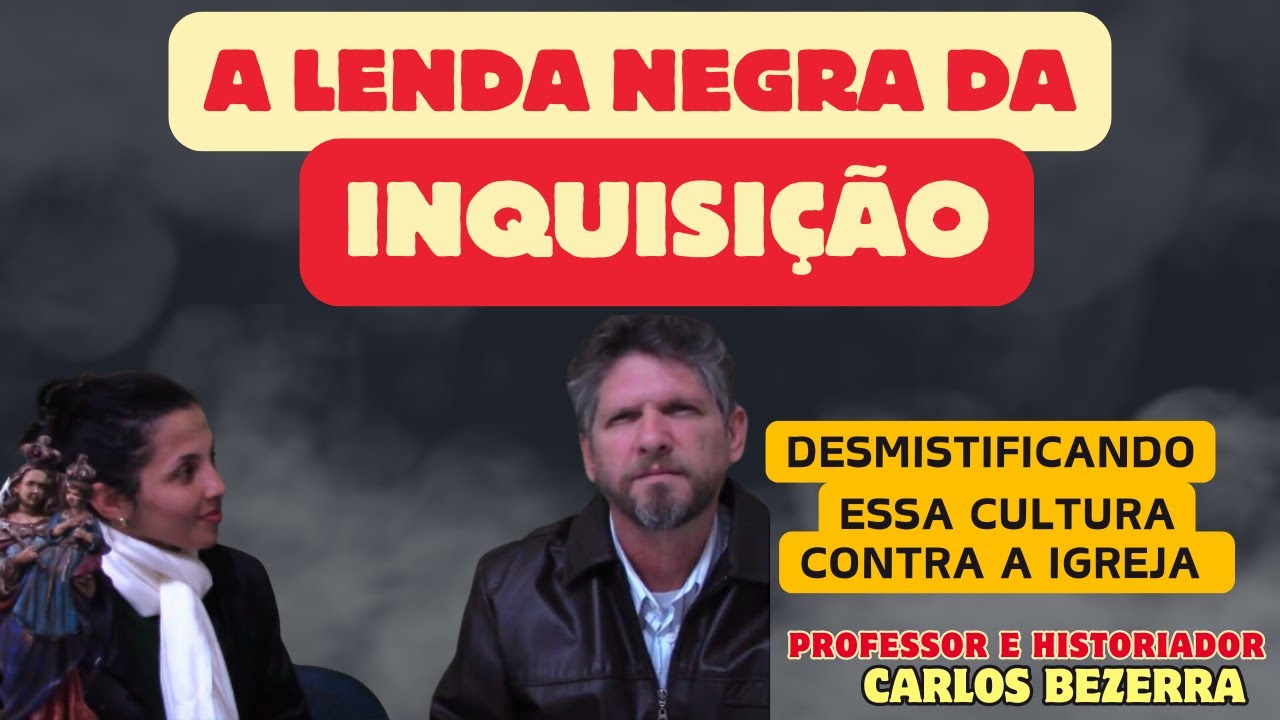 A Inquisição Católica - Por um Professor e Historiador - Ilmo. Carlos Bezerra