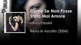 Laura Pausini - Come Se Non Fosse Stato Mai Amore | Letra Italiano - Español