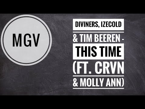 Diviners, IZECOLD, Tim Beeren - This Time (ft. CRVN & Molly Ann) (MGV)