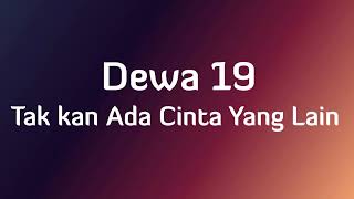 Download lagu Dewa 19 - Takkan Ada Cinta Yang Lain - Lirik Sigma Lirik mp3