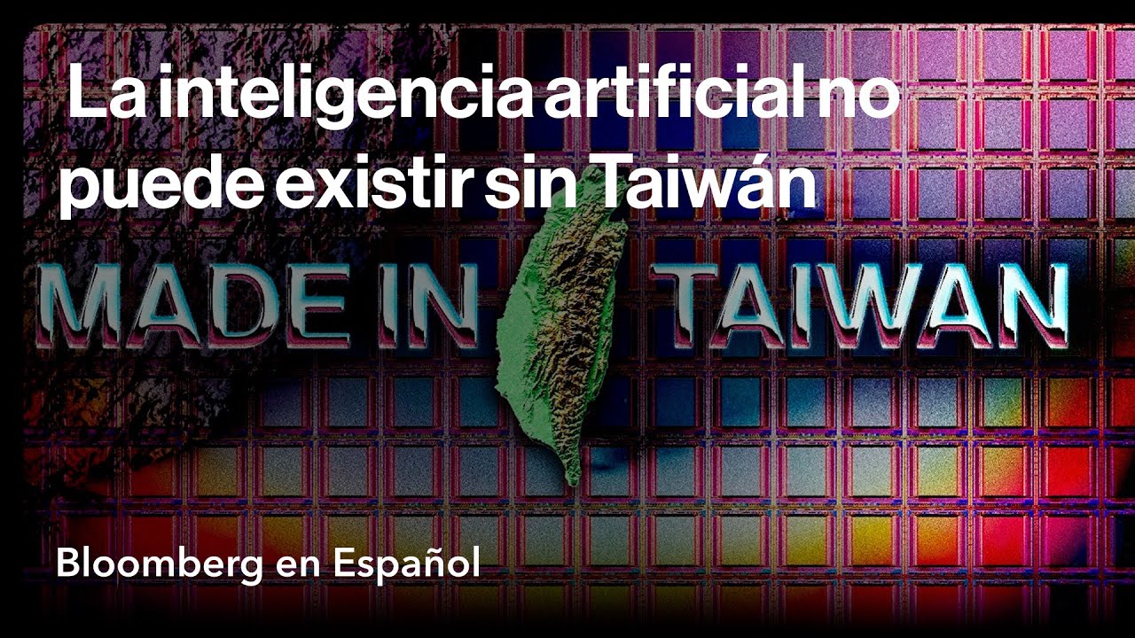 Por qué la IA no puede existir sin Taiwán