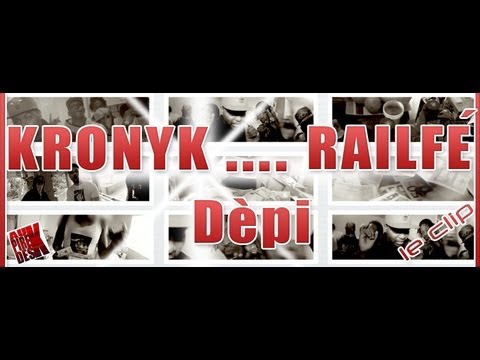 Kronyk Feat Railfé - Dèpi ( #AuPireDesK ) #JUILLET2013