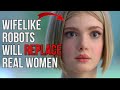 WIFELIKE Movie Proves Why Robot Companions Will Replace Modern Women In The Future SPOILERS