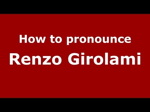 How to pronounce Renzo Girolami (Italian/Italy)  - PronounceNames.com