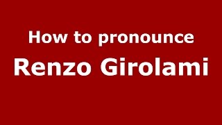 How to pronounce Renzo Girolami