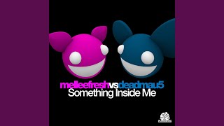 Something Inside Me (deadmau5 Instrumental Remix)