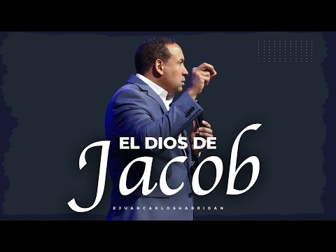 The God of Jacob - Pastor Juan Carlos Harrigan