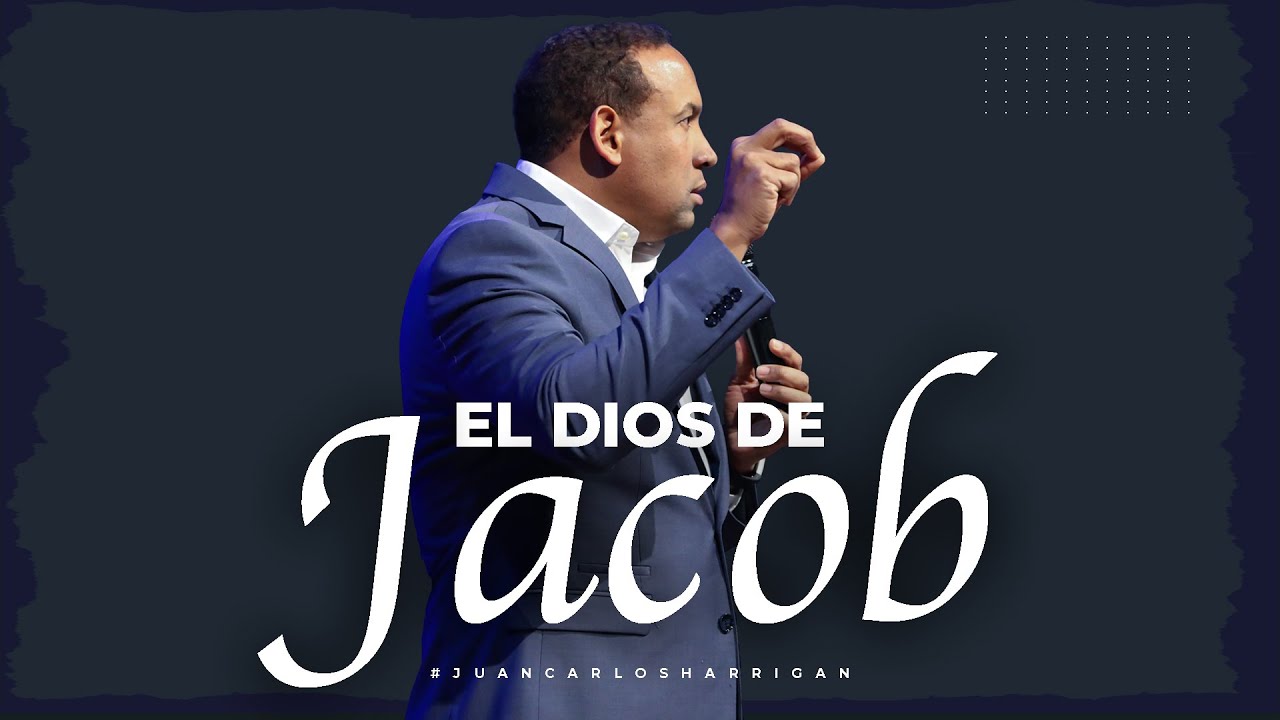 El Dios de Jacob - Pastor Juan Carlos Harrigan