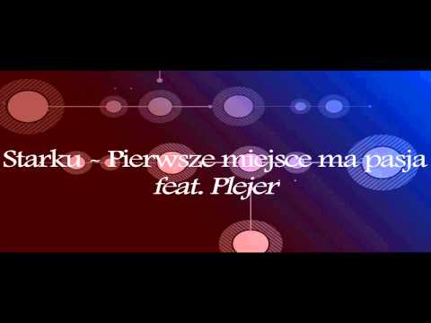 Starku ft. Plejer - Pierwsze miejsce ma pasja (prod. KaeM)