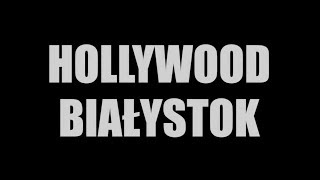 HOLLYWOOD BIAŁYSTOK video