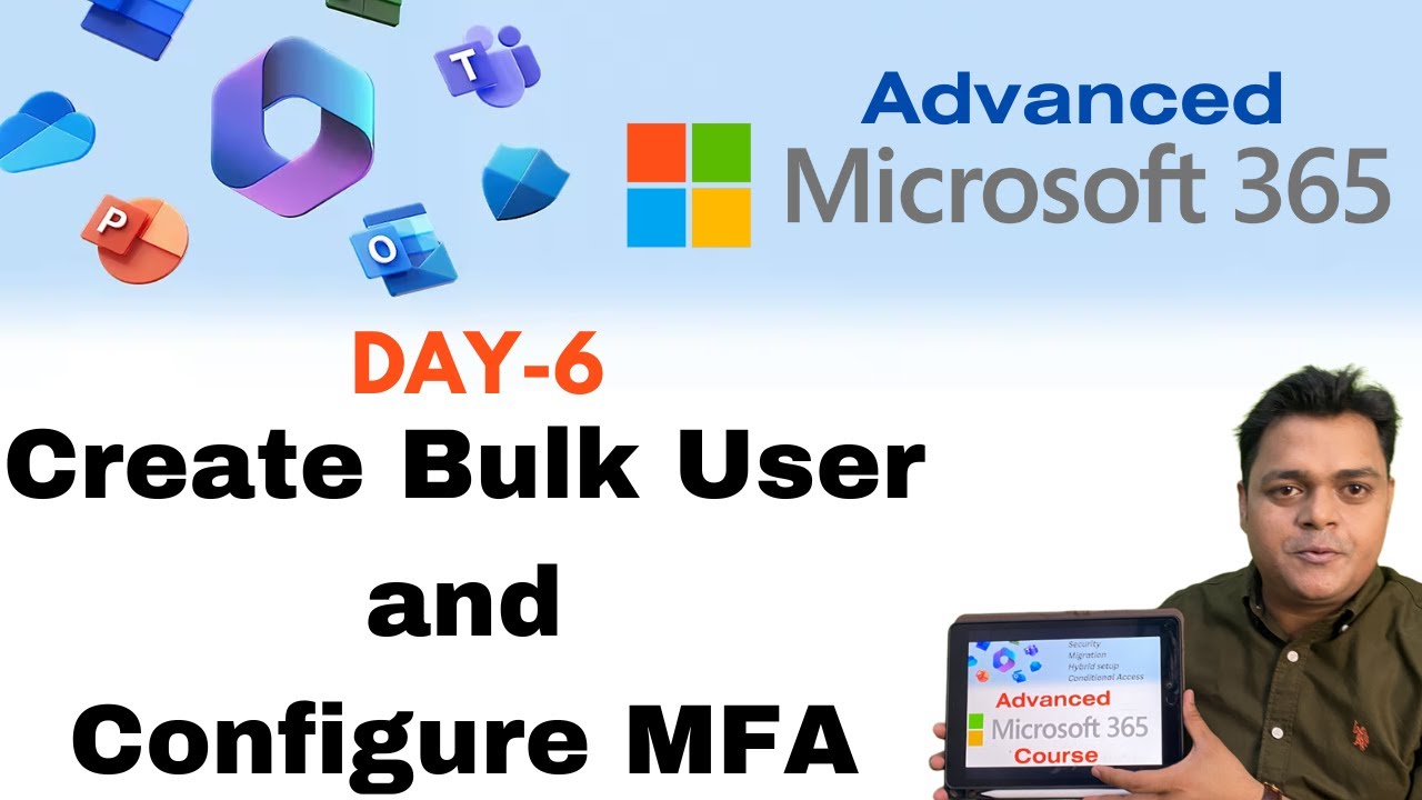 Azure AD bulk user creation and Configure MFA step by step guide ! Advanced Microsoft 365 Day-6