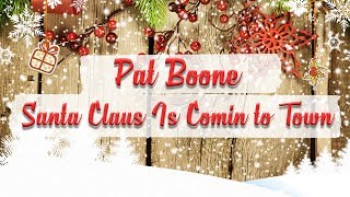 Pat Boone - Santa Claus Is Comin' to Town // BEST CHRISTMAS SONGS
