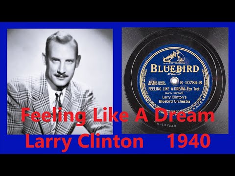 Feeling Like A Dream - Larry Clinton - 1940