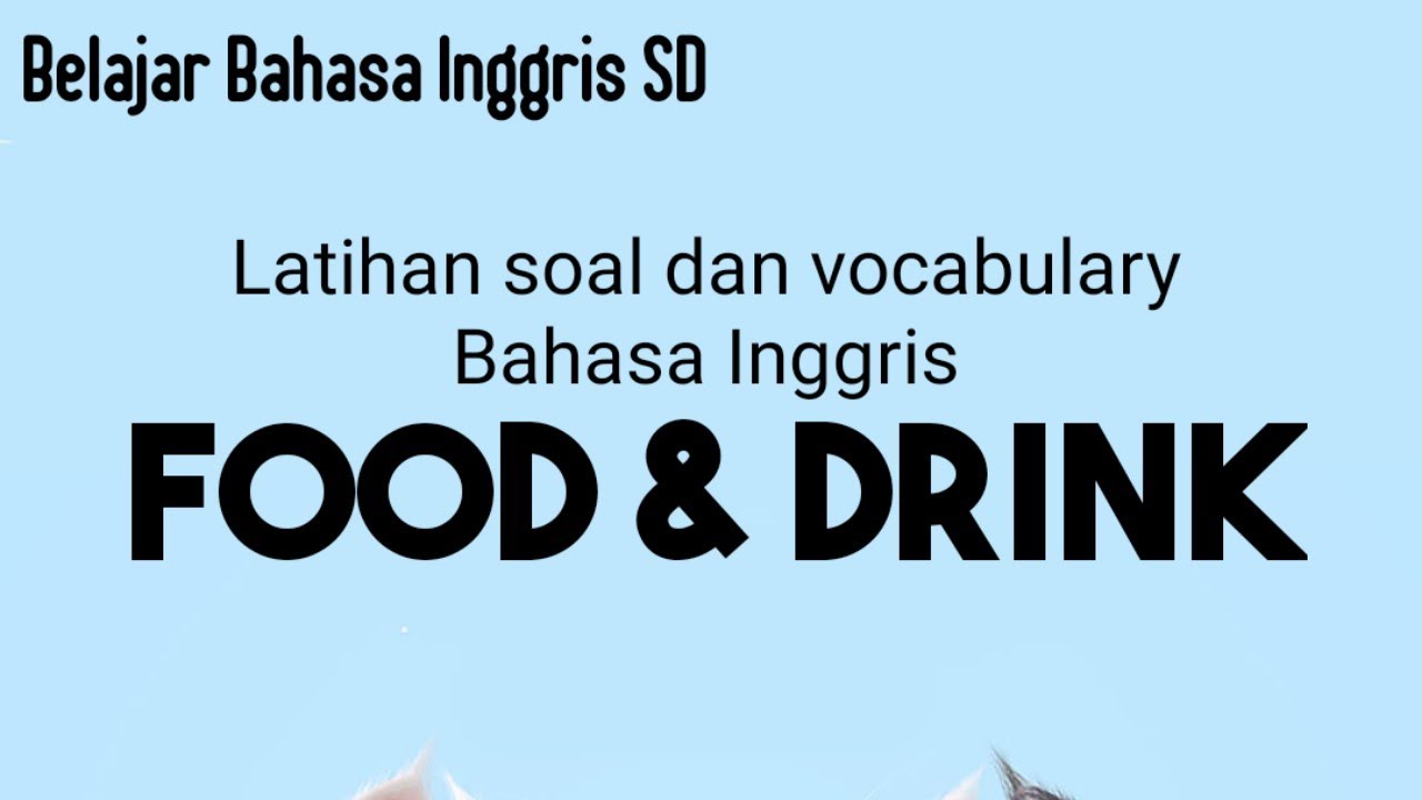 Latihan soal dan vocabulary bahasa Inggris makanan dan minuman | Food and Drink