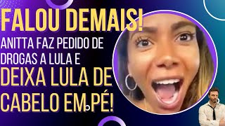 Veja o que Anitta já está pedindo a Lula em troca do apoio. Petistas se preocupam!