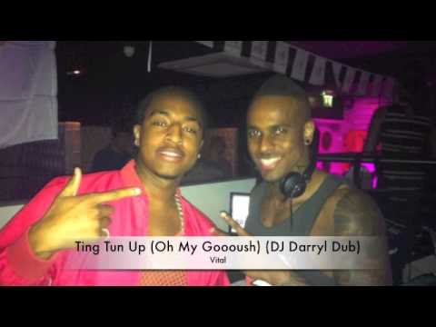 Vital - Ting Tun Up (Oh My Gooosh) (DJ Darryl Dub)