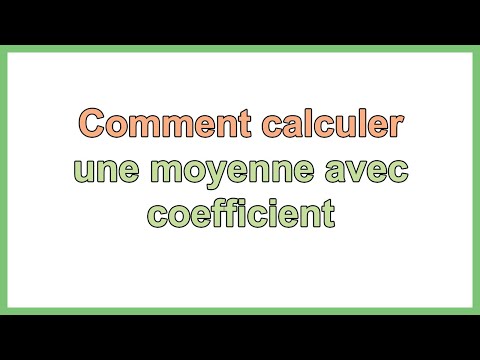 Comment calculer une moyenne avec coefficient