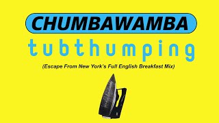 Chumbawamba - Tubthumping (Escape From New York's Full English Breakfast Mix)